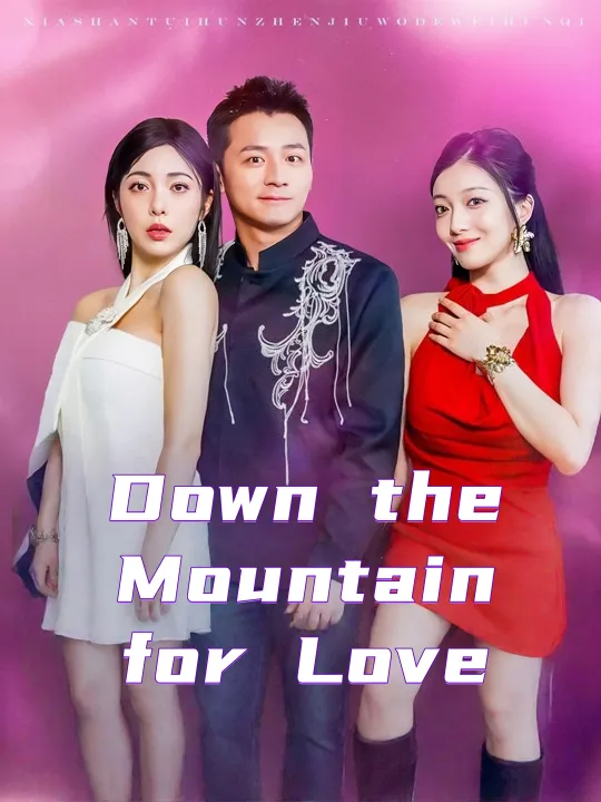 Down the Mountain for Love